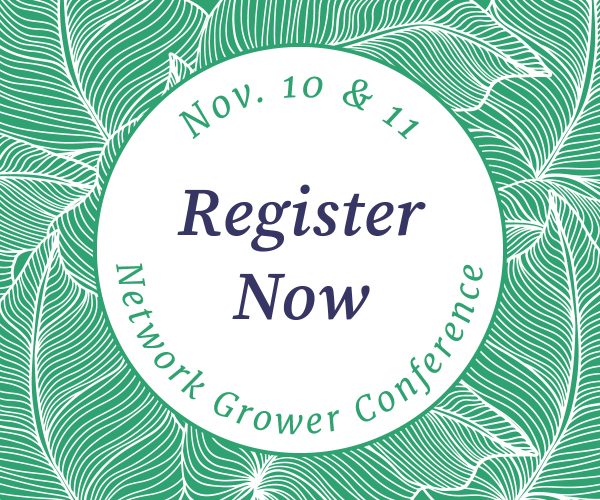 Graphic_NGC_Register_Now_1200x1200 Green graphic with words "Register Now Network Grower Conference November 10 and 11"