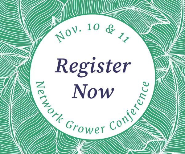 Green graphic with words "Register Now Network Grower Conference November 10 and 11"